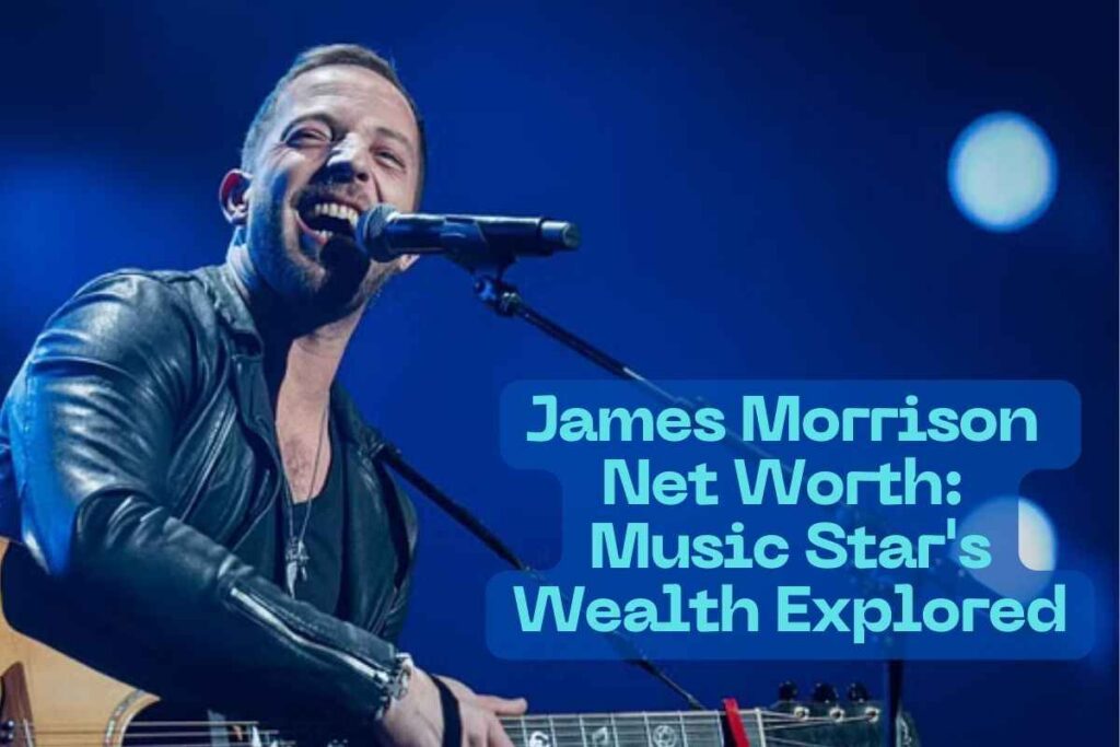 James Morrison's Net Worth