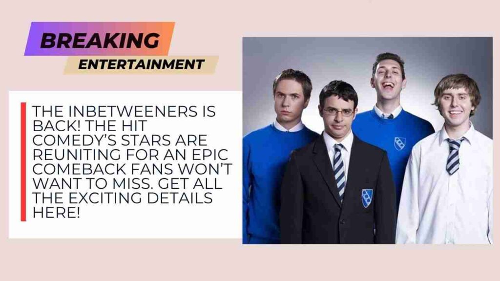 The Inbetweeners Comeback