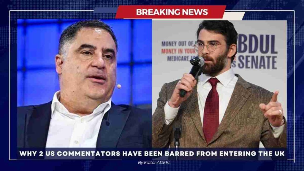 Why Two US Commentators Have Been Barred from Entering the UK US Commentators